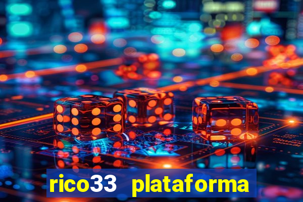 rico33 plataforma de jogos